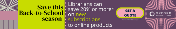 Ad for Oxford University Press. Save this Back-to-School season. Librarians can save 20% or more on new subscriptions to online products. Get a quote.